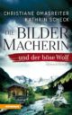 Cover_Die Bildermacherin und der böse Wolf_Medium_zeigt Tiroler Berglandschaft und einen Wolf im Vordergrund