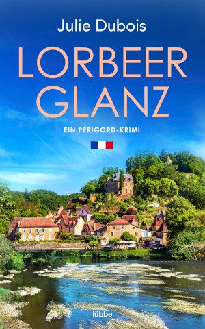 Cover_Lorbeerglanz_Medium_zeigt kleines Dorf im Périgord, typisches Südfrankreich-Krimi-Cover