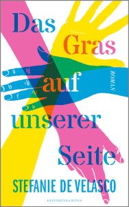Cover_Das Gras auf unserer Seite_Thumb300_zeigt drei Hände in Neonfarben, sehr modernes Cover