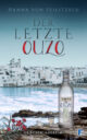 Cover_Der letzte Ouzo_Medium_zeigt typisch griechische Küste und im Vordergrund eine Flasche Ouzo