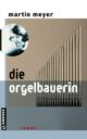 Cover_Die Orgelbauerin_Medium_zeigt Orgelpfeifen